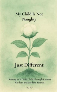 My Child Is Not Naughty-  Just Different
