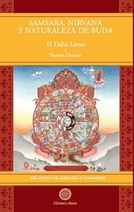  Su Santidad el Dalai LAMA et  Thubten Chödrön - Samsara, Nirvana y Naturaleza de Buda Vol 3 - Biblioteca de Sabiduría y Compasión, #3.