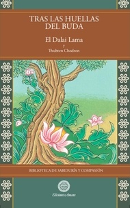  Su Santidad el Dalai LAMA et  Thubten Chödrön - Tras las huellas de Buda Vol.4 - Biblioteca de Sabiduría y Compasión.