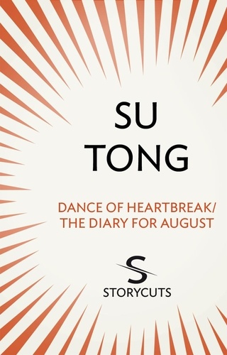Su Tong et Howard Goldblatt - Dance of Heartbreak/The Diary for August (Storycuts).