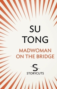 Su Tong et Josh Stenberg - Madwoman on the Bridge (Storycuts).