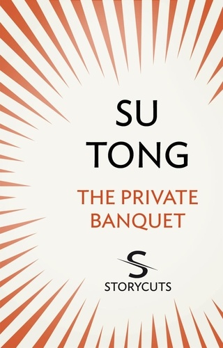 Su Tong et Howard Goldblatt - The Private Banquet (Storycuts).