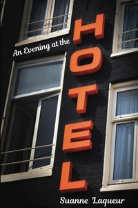 An Evening at the Hotel: An Affair in 51 Rooms
