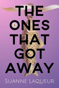 The Ones That Got Away: A Collection of Lost Fish Tales