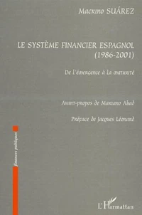 LE SYSTEME FINANCIER ESPAGNOL 1986-2001 : DE L'EMERGENCE A LA MATURITE