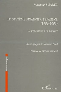 Le Systeme Financier Espagnol 1986-2001 : De L'Emergence A La Maturite