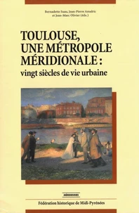 Toulouse, une métropole méridionale : vingt siècles de vie urbaine