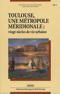 Toulouse, une métropole méridionale : vingt siècles de vie urbaine