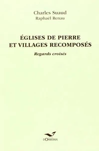Eglises de pierre et villages recomposés