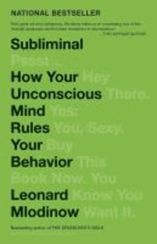 Subliminal - How Your Unconscious Mind Rules Your Behavior.
