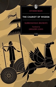 Subramania Bharati et Gregory James - The Chariot of Wisdom.