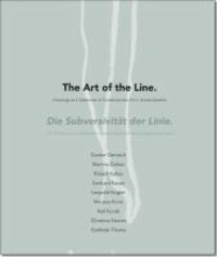 Subversiveness ot the line. Die Subversivität der Linie. - Die Zeichnung als Statement (nieder)österreichischer Gegenwartskunst / Drawings as a Statement of Contemporary Art in (Lower-)Austria.