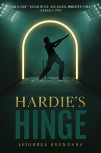 Hardie’s Hinge: Seizing the Moment in Cricket’s High-Stakes Theatre
