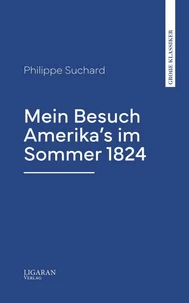 Mein Besuch Amerika's im Sommer 1824