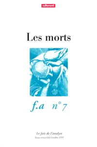 Le Fait De L'Analyse N° 7 Octobre 1999 : Les Morts