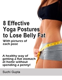  Suchi Gupta - 8 Effective Yoga Postures to Lose Belly Fat.