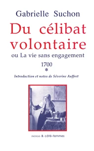 Du célibat volontaire ou La vie sans engagement (1700)