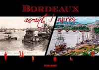 Livres en français pdf téléchargement gratuit Bordeaux avant / après par Sud Ouest 9782817707075