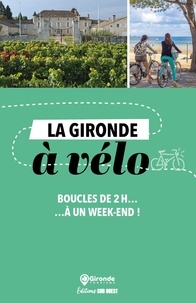  Sud Ouest - La Gironde à vélo - Boucles de 2h... à un week-end !.