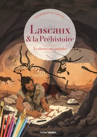 Lascaux & la Préhistoire