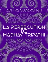 La persécution de Madhav Tripathi