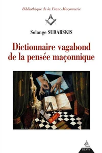 Dictionnaire vagabond  de la pensée maçonnique