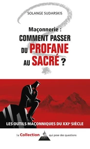 Maçonnerie : comment passer du profane au sacré ?