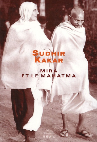 Sudhir Kakar - Mira et le Mahatma.