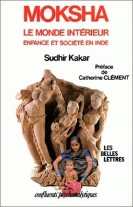 Sudhir Kakar - Moksha - Enfance et société en Inde.