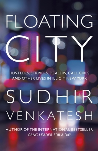 Sudhir Venkatesh - Floating City.