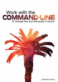  Sudiman Suhaili - Work with the Command-line: To Manage Files and Directories in Ubuntu.
