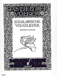 Heinrich Moeller - The Song of the people Vol. 8 : Südslawische Volkslieder - (Slowenien, Kroatien, Serbien, Bulgarien). Vol. 8. voice and piano..