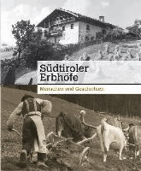 Südtiroler Erbhöfe - Menschen & Geschichten.