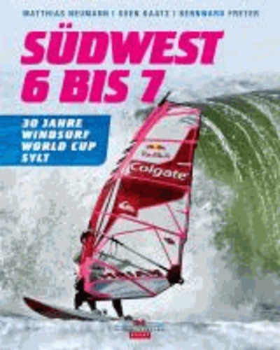 Südwest 6 bis 7 - 30 Jahre Windsurf World Cup Sylt.