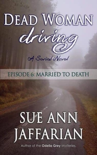 Dead Woman Driving: Episode 6: Married to Death
