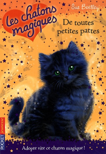 Sue Bentley - Les chatons magiques Tome 12 : De toutes petites pattes.