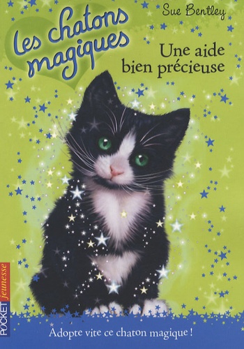 Sue Bentley - Les chatons magiques Tome 2 : Une aide bien précieuse.