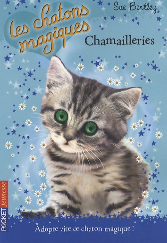 Sue Bentley - Les chatons magiques Tome 4 : Chamailleries.