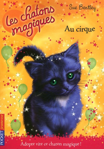 Sue Bentley - Les chatons magiques Tome 6 : Au cirque.