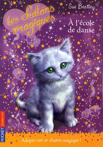 Sue Bentley - Les chatons magiques Tome 7 : A l'école de danse.