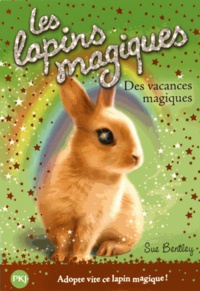 Sue Bentley - Les lapins magiques Tome 2 : Des vacances magiques.