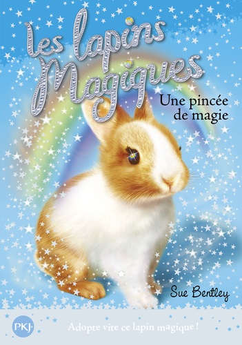 Sue Bentley - Les lapins magiques Tome 5 : Une pincée de magie.