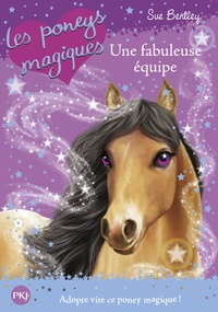 Sue Bentley - Les poneys magiques Tome 13 : Une fabuleuse équipe.
