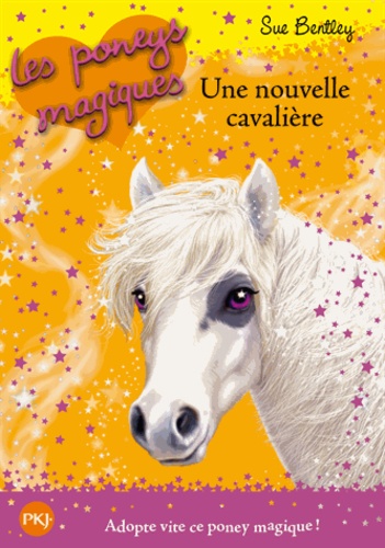 Sue Bentley - Les poneys magiques Tome 9 : Une nouvelle cavalière.