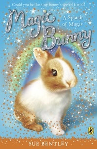 Sue Bentley - Magic Bunny: A Splash of Magic.