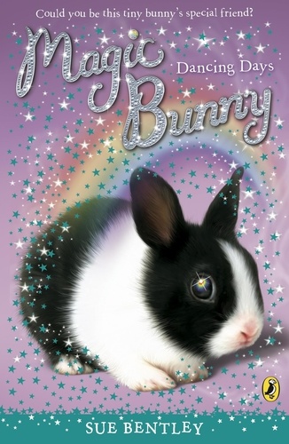 Sue Bentley - Magic Bunny: Dancing Days.