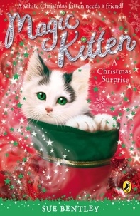 Sue Bentley - Magic Kitten: A Christmas Surprise.
