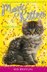 Sue Bentley - Magic Kitten: Seaside Mystery.