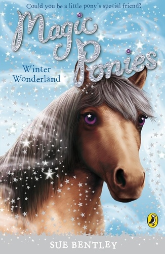 Sue Bentley - Magic Ponies: Winter Wonderland.