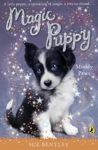 Sue Bentley - Magic Puppy: Muddy Paws.
